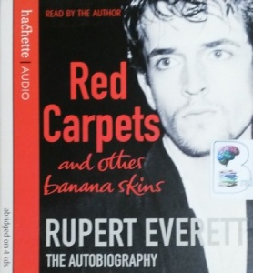 Red Carpets and Other Banana Skins written by Rupert Everett performed by Rupert Everett on CD (Abridged)